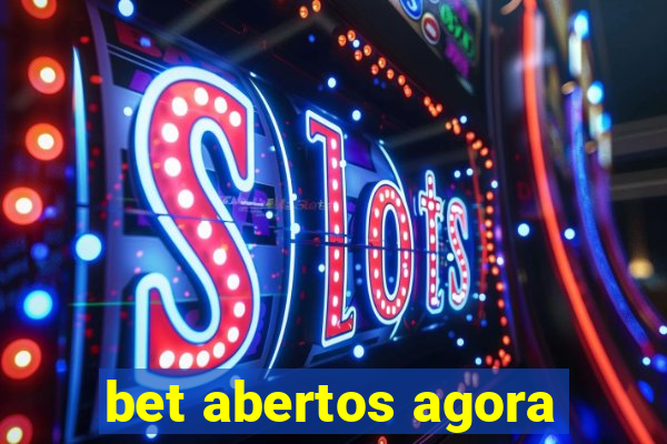 bet abertos agora